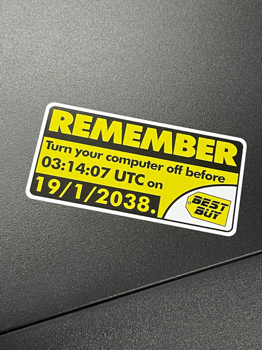 Y2k38 Year 2038 UNIX Bug Best Buy "REMEMBER" Sticker Y2k GLOBAL Version